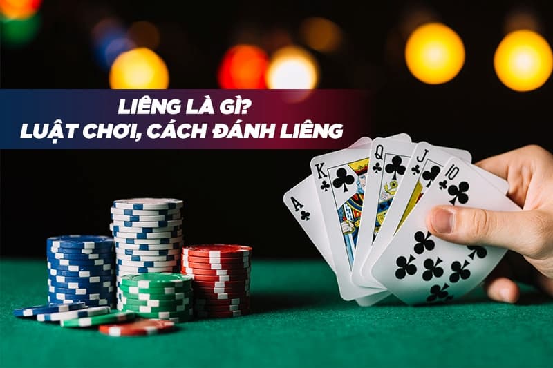 Luật chơi bài liêng chính xác